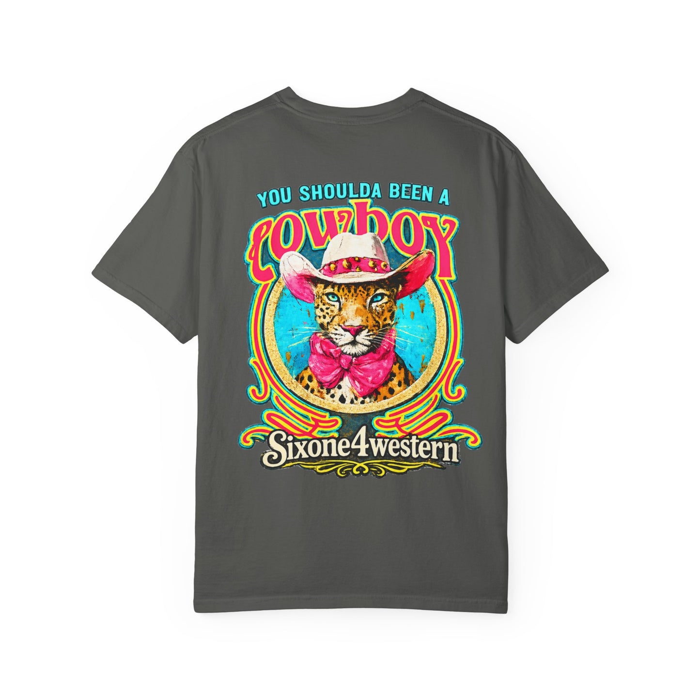 You Shoulda Been a Cowboy T-Shirt —Sixone4 western