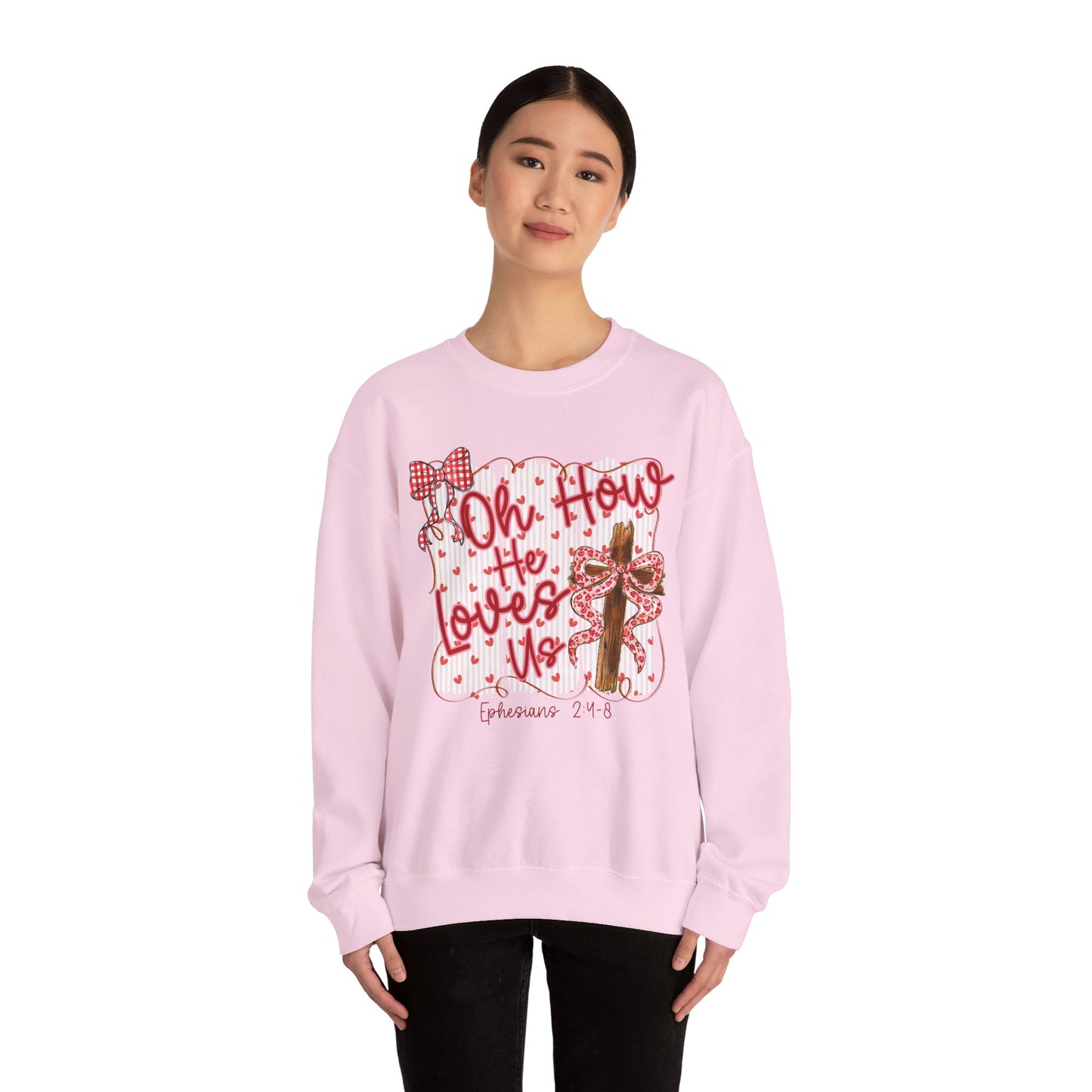 "Oh How He Loves Us" SWEATSHIRT