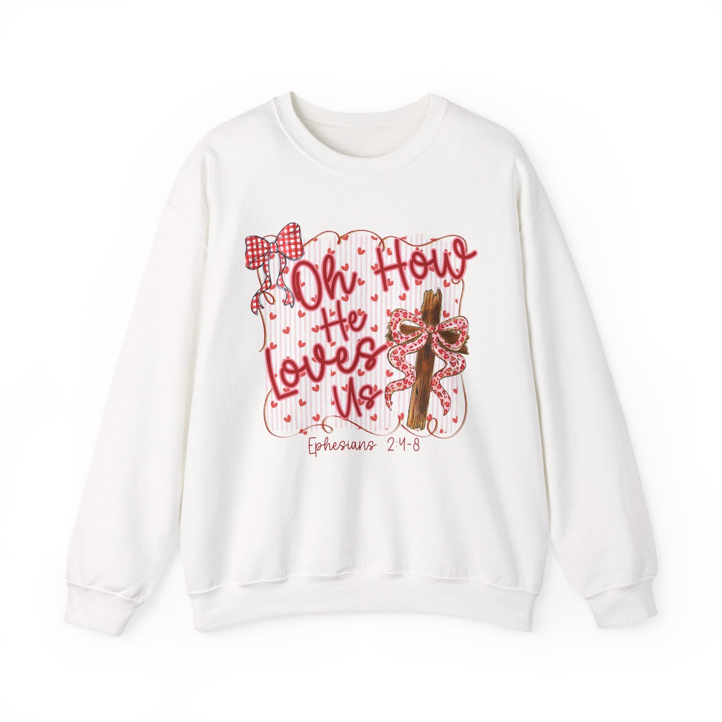 "Oh How He Loves Us" SWEATSHIRT